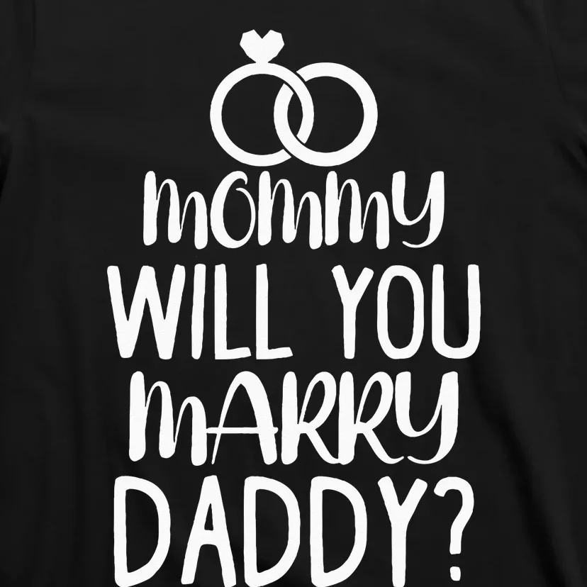 Kids Mommy Will You Marry My Daddy Funny Marriage Proposal T-Shirt