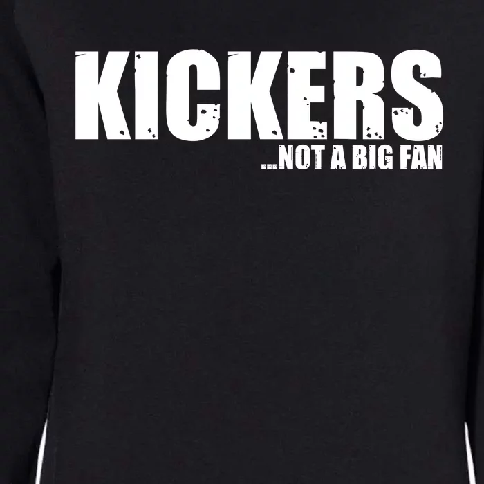 Kickers Not A Big Fan Fantasy Football Draft Day Womens California Wash Sweatshirt