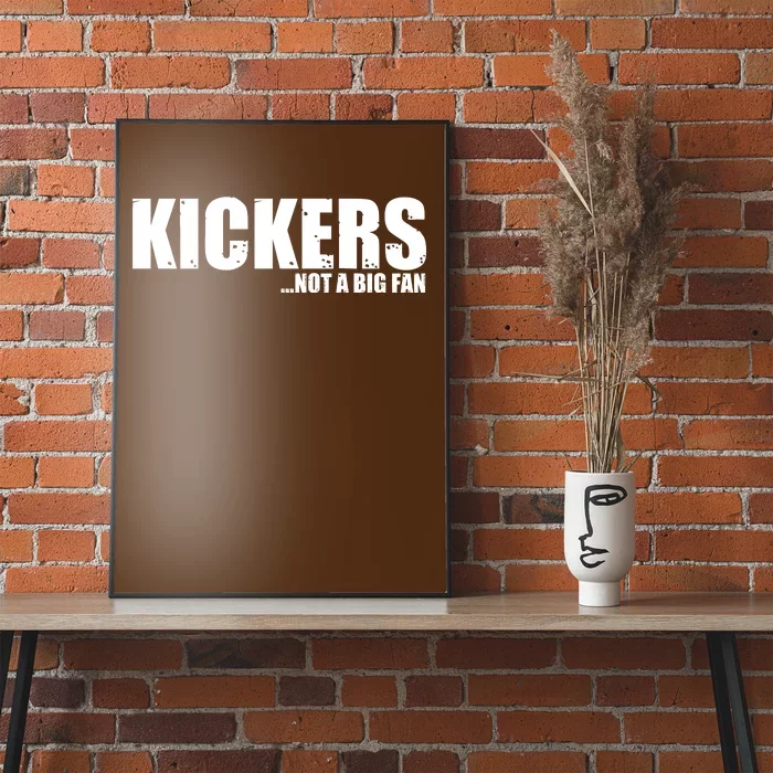 Kickers Not A Big Fan Fantasy Football Draft Day Poster