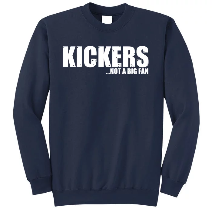 Kickers Not A Big Fan Fantasy Football Draft Day Sweatshirt