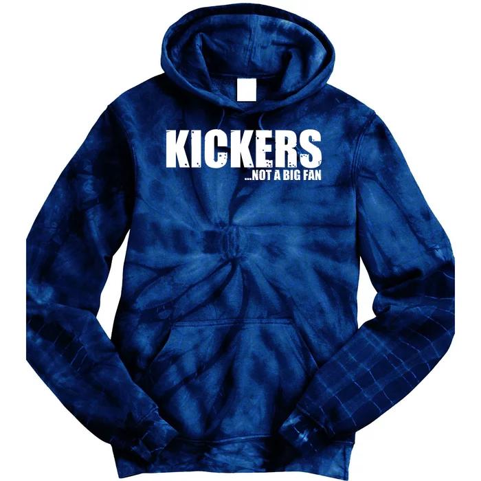 Kickers Not A Big Fan Fantasy Football Draft Day Tie Dye Hoodie