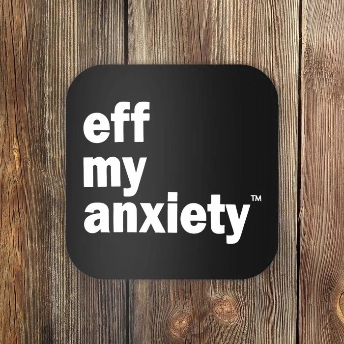 Kimberly Nichols Eff My Anxiety Coaster