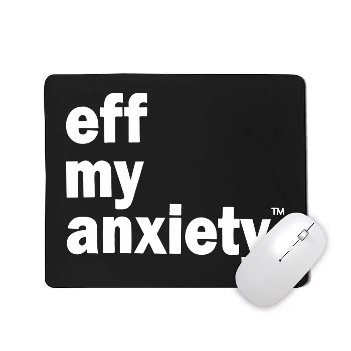 Kimberly Nichols Eff My Anxiety Mousepad