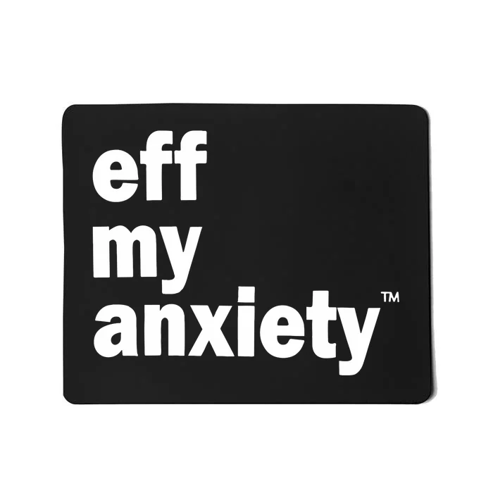 Kimberly Nichols Eff My Anxiety Mousepad