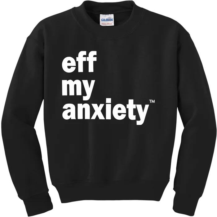 Kimberly Nichols Eff My Anxiety Kids Sweatshirt