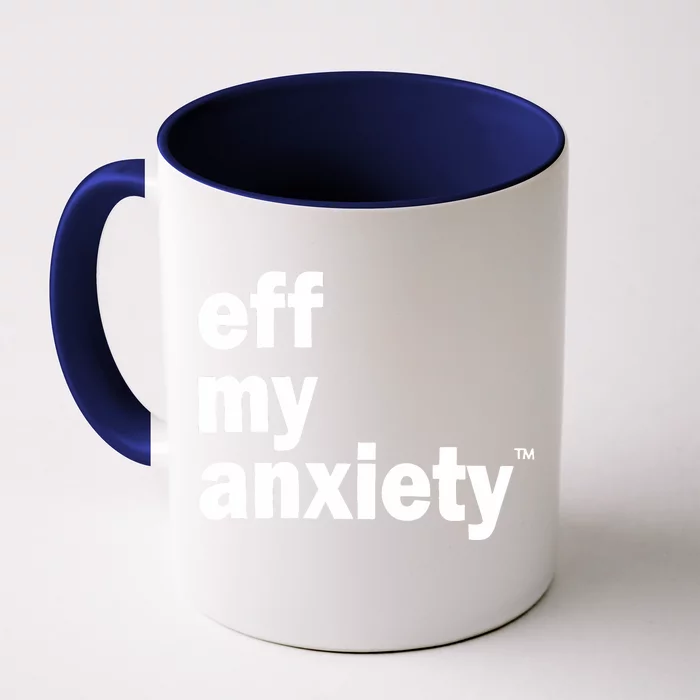 Kimberly Nichols Eff My Anxiety Front & Back Coffee Mug