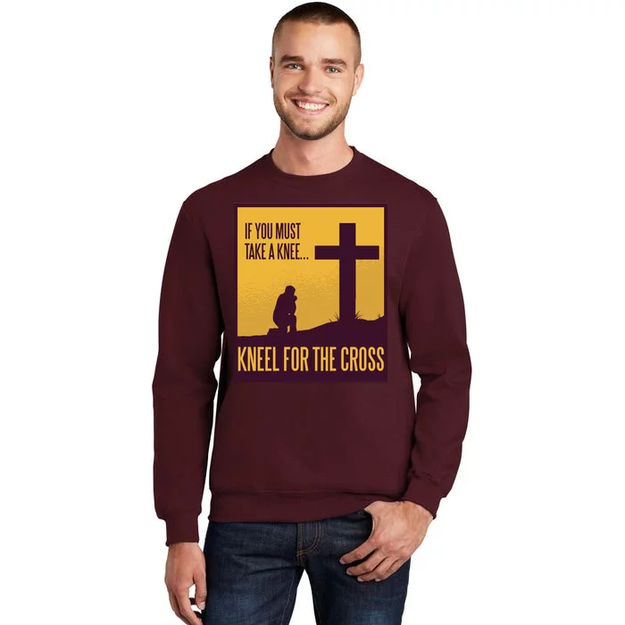 Kneel For The Cross Christian Tall Sweatshirt