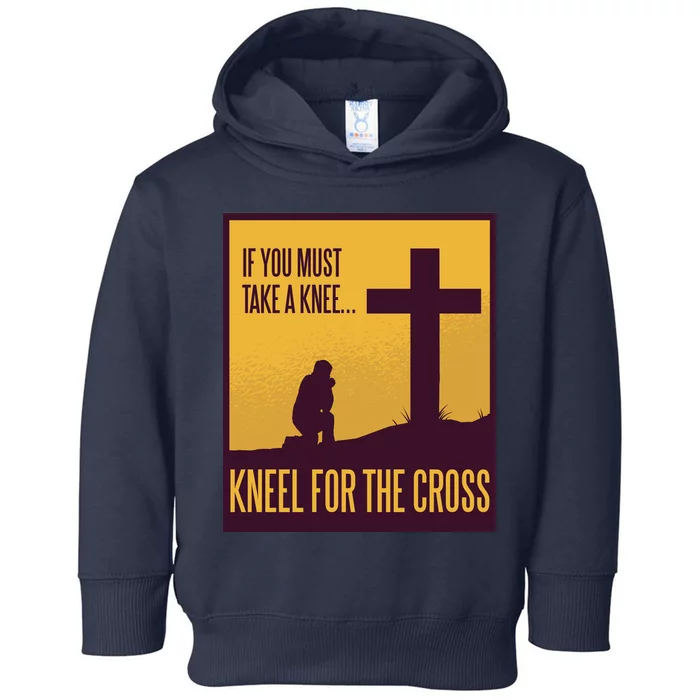 Kneel For The Cross Christian Toddler Hoodie