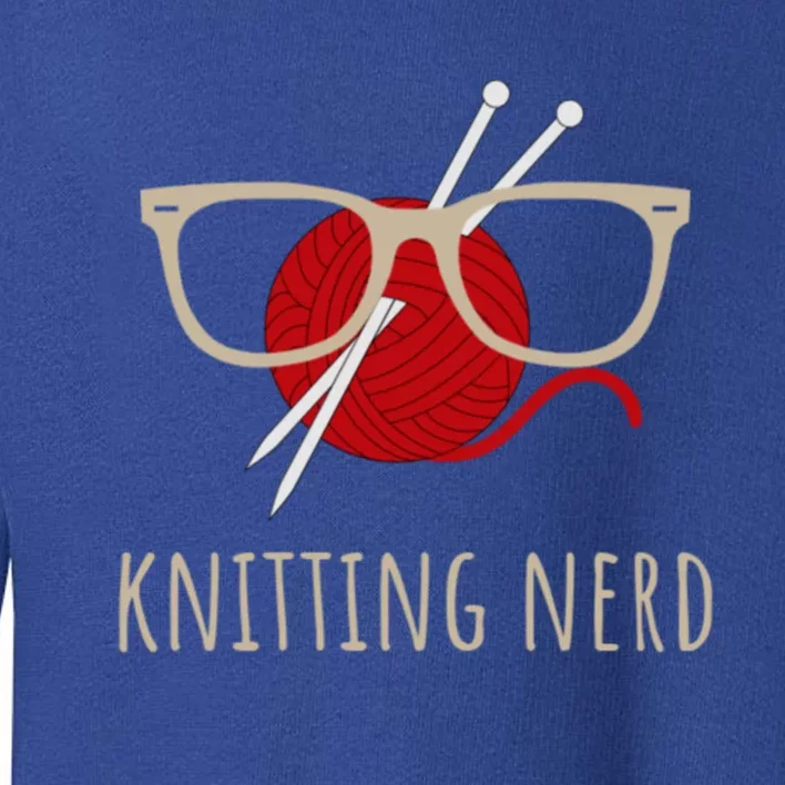 Knitting Nerd Funny Grandma Mom Knit Needles Yarn Lover Gift Meaningful Gift Toddler Sweatshirt