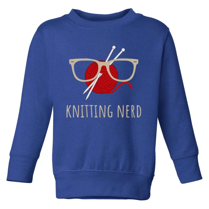 Knitting Nerd Funny Grandma Mom Knit Needles Yarn Lover Gift Meaningful Gift Toddler Sweatshirt