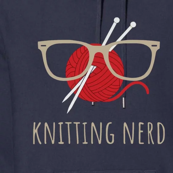 Knitting Nerd Funny Grandma Mom Knit Needles Yarn Lover Gift Premium Hoodie