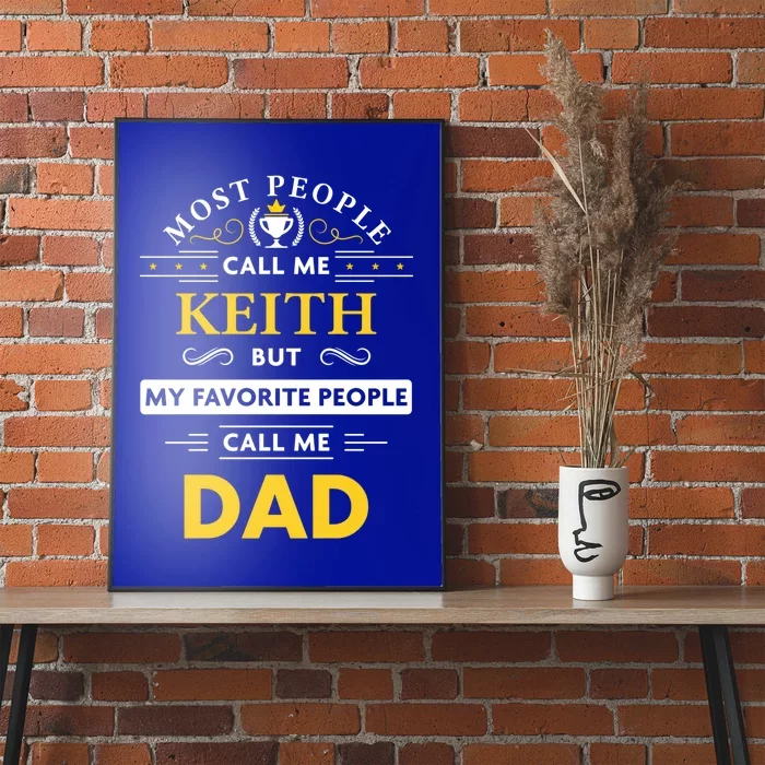 Keith Name Gift My Favorite People Call Me Dad Cute Gift Poster