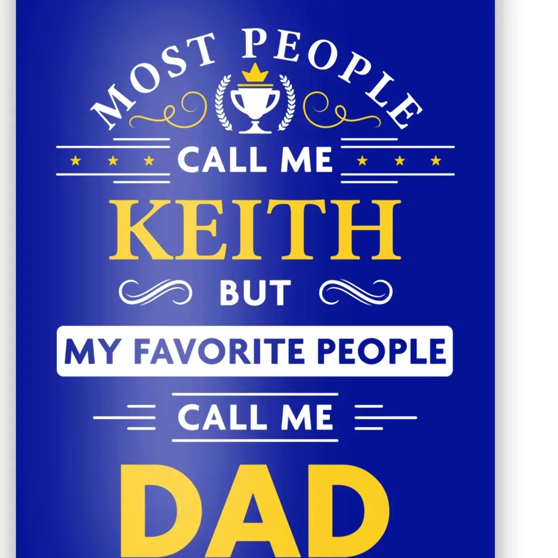 Keith Name Gift My Favorite People Call Me Dad Cute Gift Poster