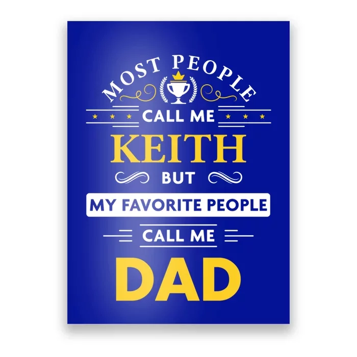 Keith Name Gift My Favorite People Call Me Dad Cute Gift Poster