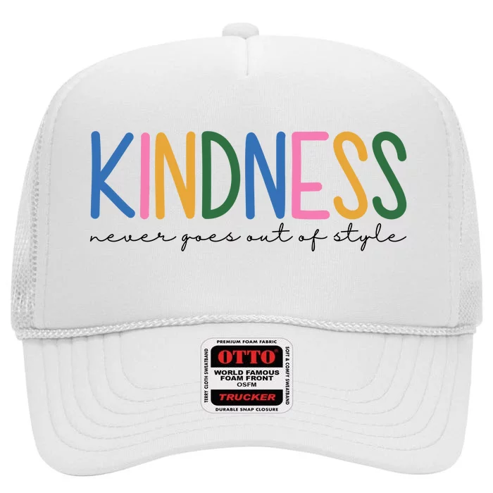 Kindness Never Goes Out Of Style Colorful High Crown Mesh Trucker Hat