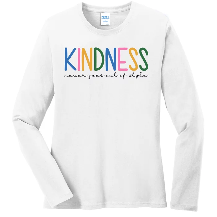 Kindness Never Goes Out Of Style Colorful Ladies Long Sleeve Shirt