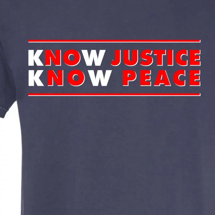 Know Justice Know Peace BLM Protest Garment-Dyed Heavyweight T-Shirt