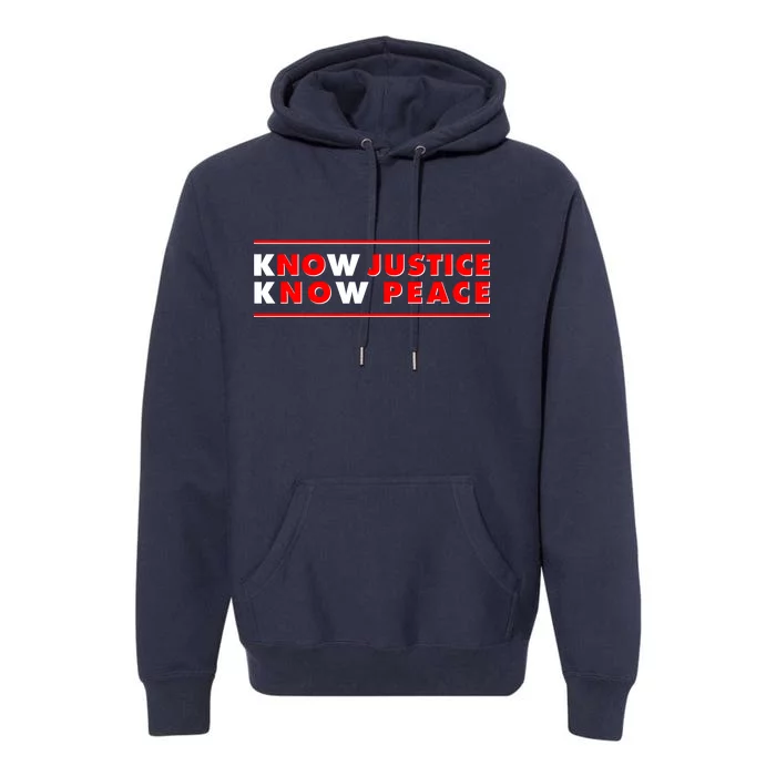 Know Justice Know Peace BLM Protest Premium Hoodie