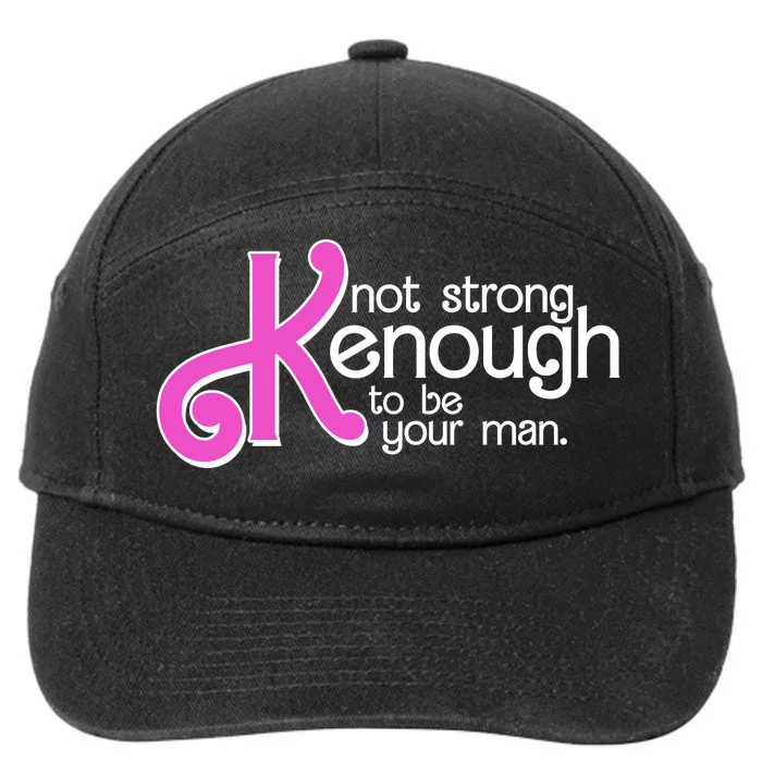 Kenough Not Strong Enough To Be Your Man 7-Panel Snapback Hat