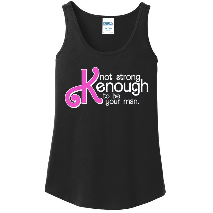 Kenough Not Strong Enough To Be Your Man Ladies Essential Tank