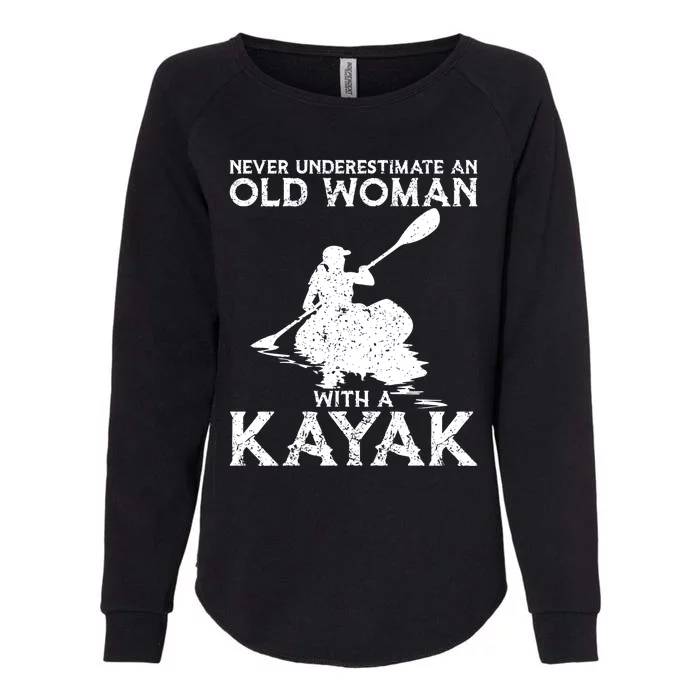 Kayaking Never Underestimate An Old With A Kayak Meaningful Gift Womens California Wash Sweatshirt