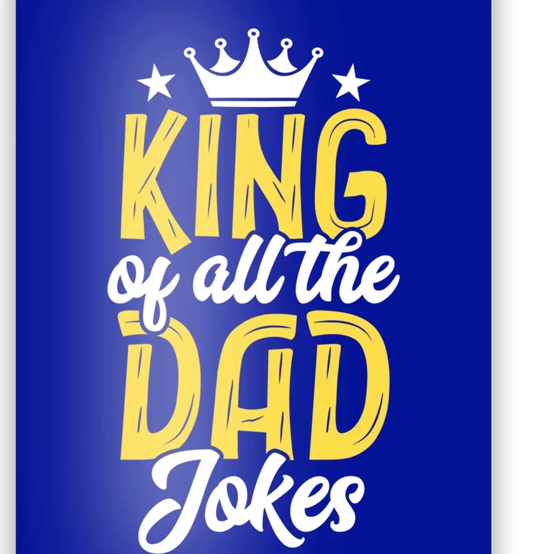 King Of All The Dad Jokes Fathers Day Papa Humor Gift Poster