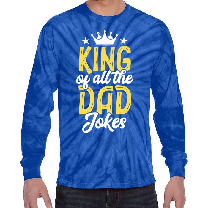 King Of All The Dad Jokes Fathers Day Papa Humor Gift Tie-Dye Long Sleeve Shirt