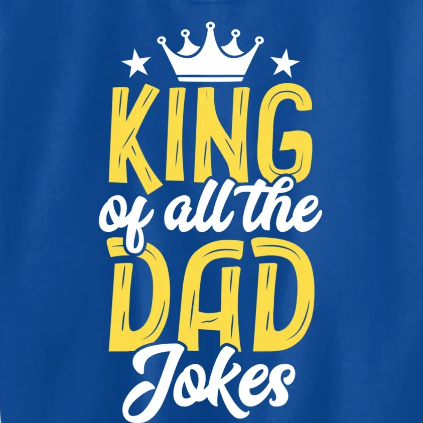 King Of All The Dad Jokes Fathers Day Papa Humor Gift Kids Sweatshirt