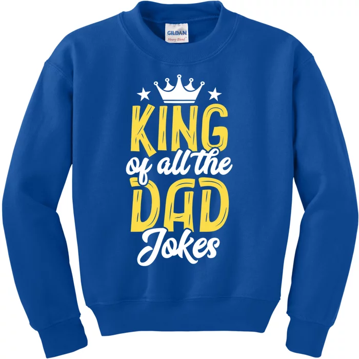 King Of All The Dad Jokes Fathers Day Papa Humor Gift Kids Sweatshirt