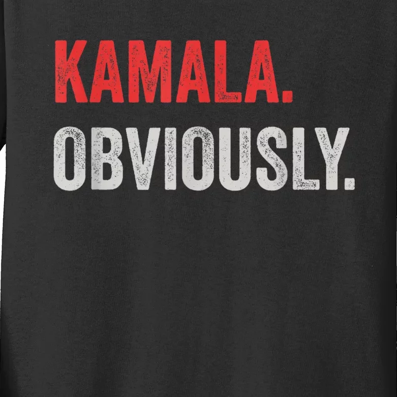 Kamala. Obviously. A Vote For 2024 President Kamala Harris Kids Long Sleeve Shirt