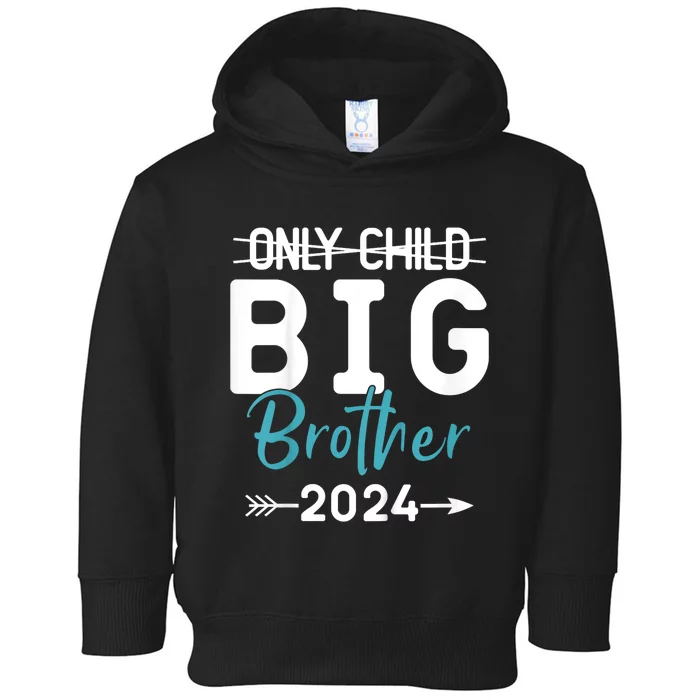 Kids Only Child Big Brother 2024 Promoted To Big Brother 2024 Toddler Hoodie