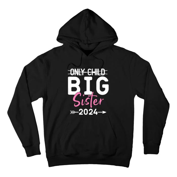 Kids Only Child Big Sister 2024 Promoted To Big Sister 2024 Tall Hoodie