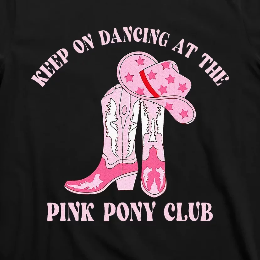 Keep Of Dancing At The Pink Pony Club C.R Western T-Shirt