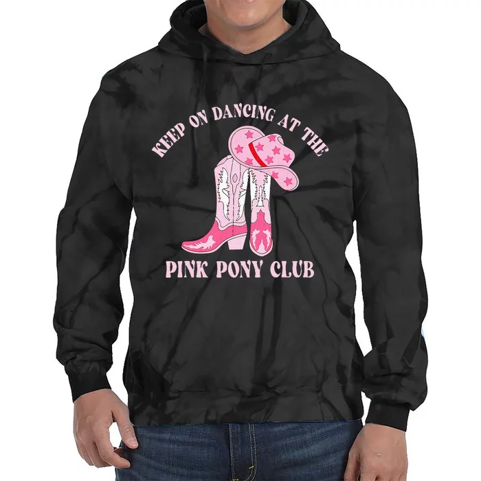 Keep Of Dancing At The Pink Pony Club C.R Western Tie Dye Hoodie