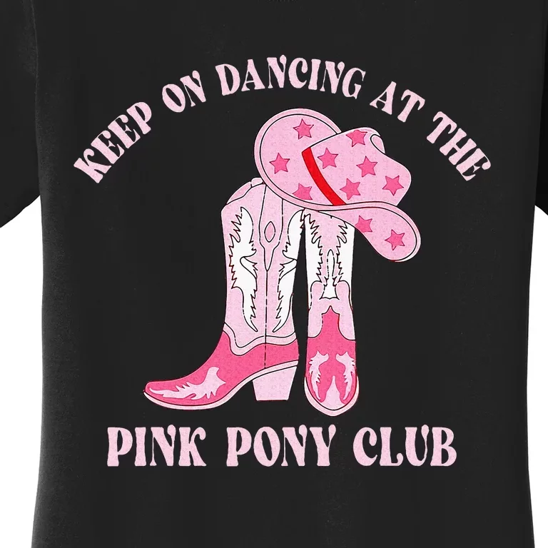 Keep Of Dancing At The Pink Pony Club C.R Western Women's T-Shirt