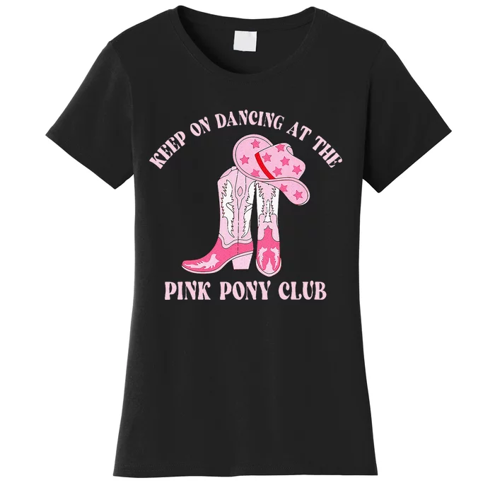 Keep Of Dancing At The Pink Pony Club C.R Western Women's T-Shirt