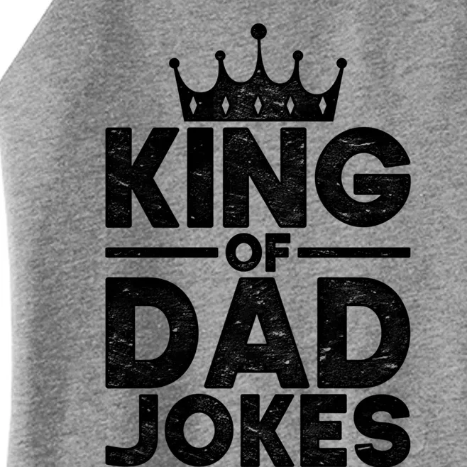 King Of Dad Jokes Rad Jokes Humorous Daddy Puns Dad Jokes Meaningful Gift Women’s Perfect Tri Rocker Tank