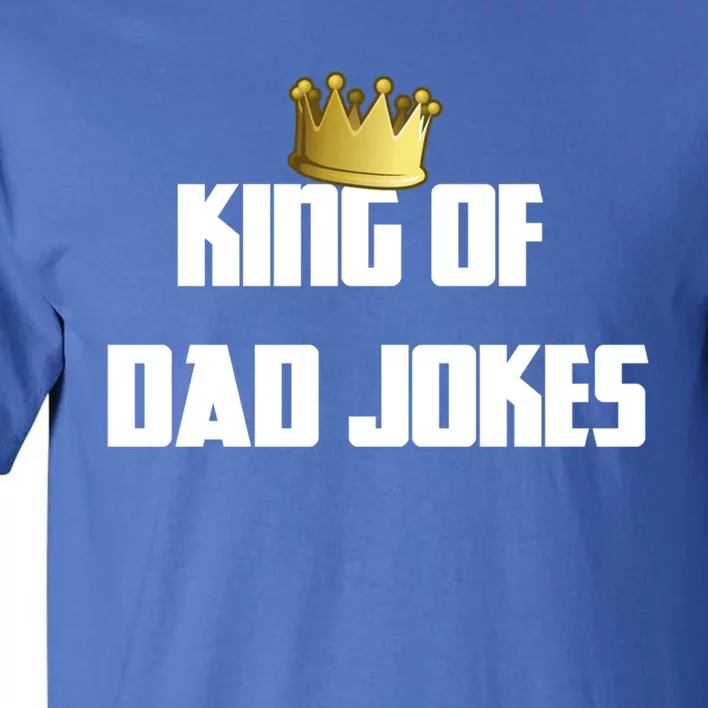 King Of Dad Jokes Crown Bad Joke Funny Fathers Day Gift Tall T-Shirt