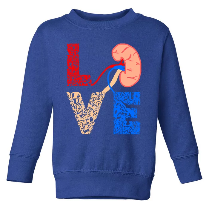 Kidney Organ Donation Love Dialysis Patients Nurse Nursing Funny Gift Toddler Sweatshirt