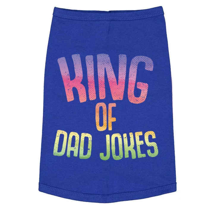 King Of Dad Jokes Fathers Day Funny Daddy Puns Dad Jokes Gift Doggie Tank