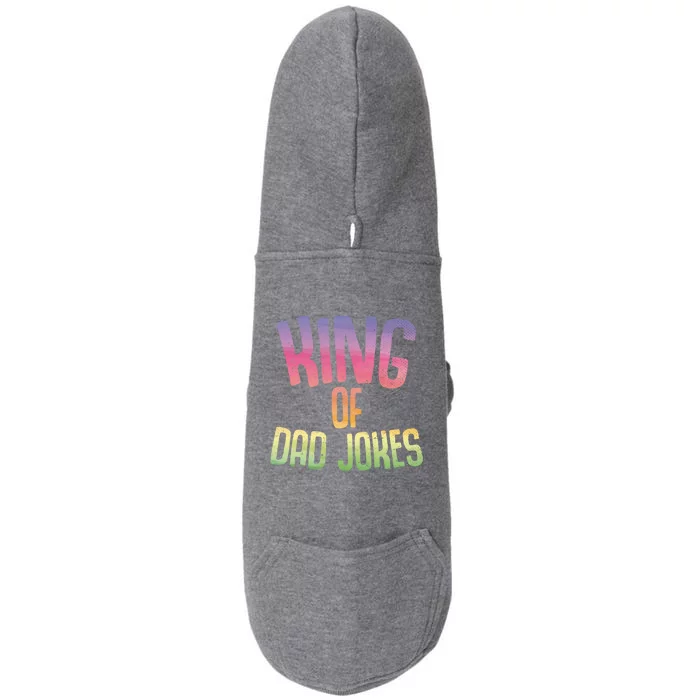 King Of Dad Jokes Fathers Day Funny Daddy Puns Dad Jokes Gift Doggie 3-End Fleece Hoodie