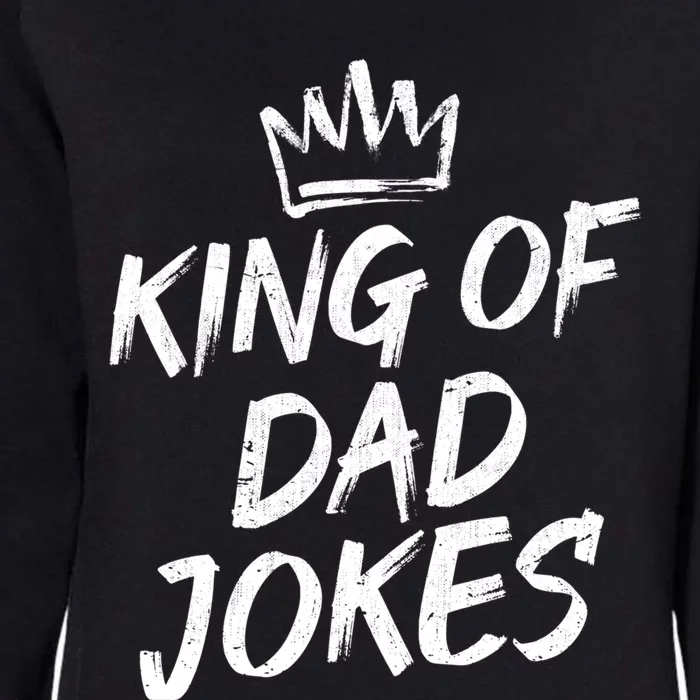 King Of Dad Jokes Fathers Day Humorous Puns Funny Dad Jokes Gift Womens California Wash Sweatshirt