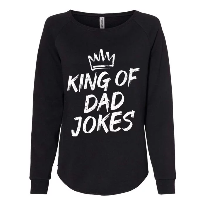 King Of Dad Jokes Fathers Day Humorous Puns Funny Dad Jokes Gift Womens California Wash Sweatshirt