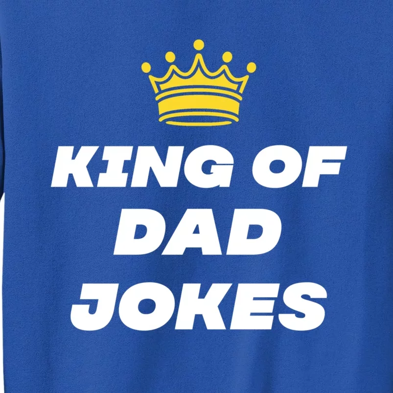 King Of Dad Jokes Funny Gift Tall Sweatshirt