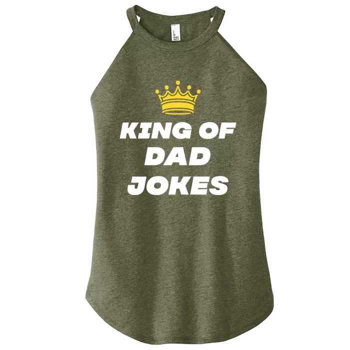 King Of Dad Jokes Funny Gift Women’s Perfect Tri Rocker Tank