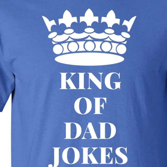 King Of Dad Jokes Funny Gift Tall T-Shirt