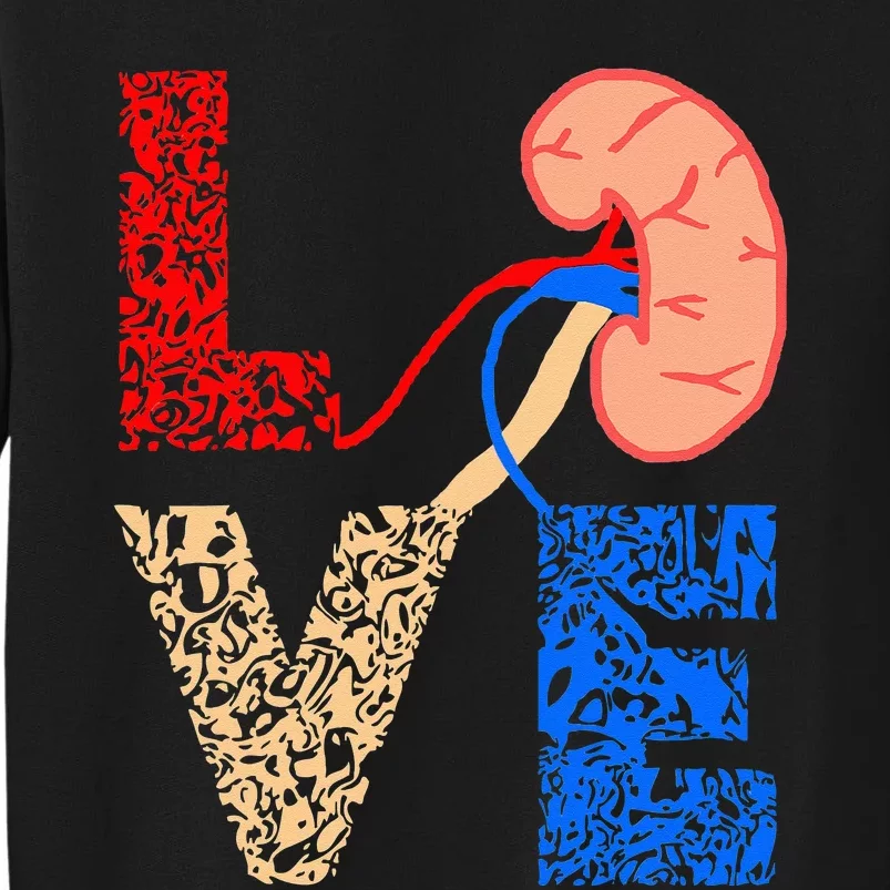 Kidney Organ Donation Love Dialysis Patients Nurse Nursing Tall Sweatshirt