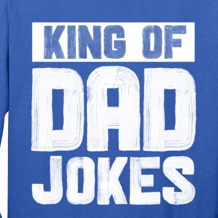 King Of Dad Jokes Hilarious Father Humor Dad Life Gift Tall Long Sleeve T-Shirt