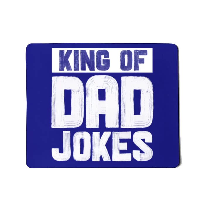 King Of Dad Jokes Hilarious Father Humor Dad Life Gift Mousepad