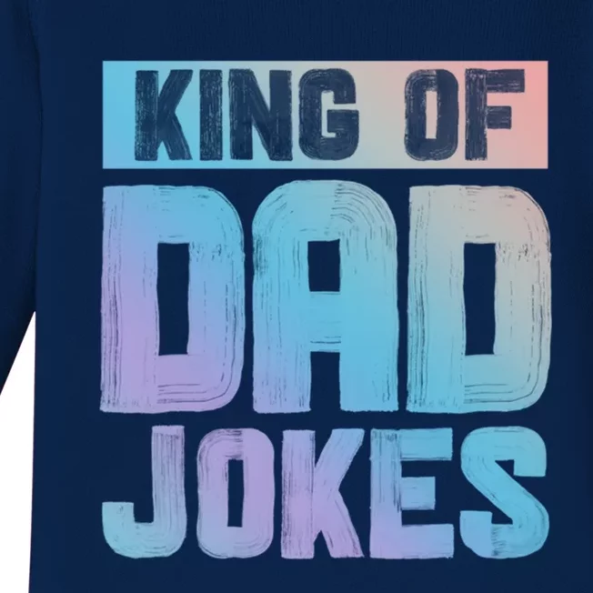 King Of Dad Jokes Hilarious Father Humor Dad Life Gift Baby Long Sleeve Bodysuit